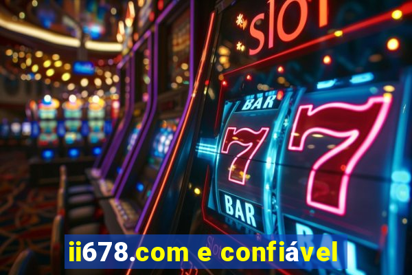 ii678.com e confiável